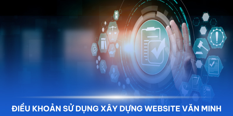 Điều khoản sử dụng xây dựng website văn minh